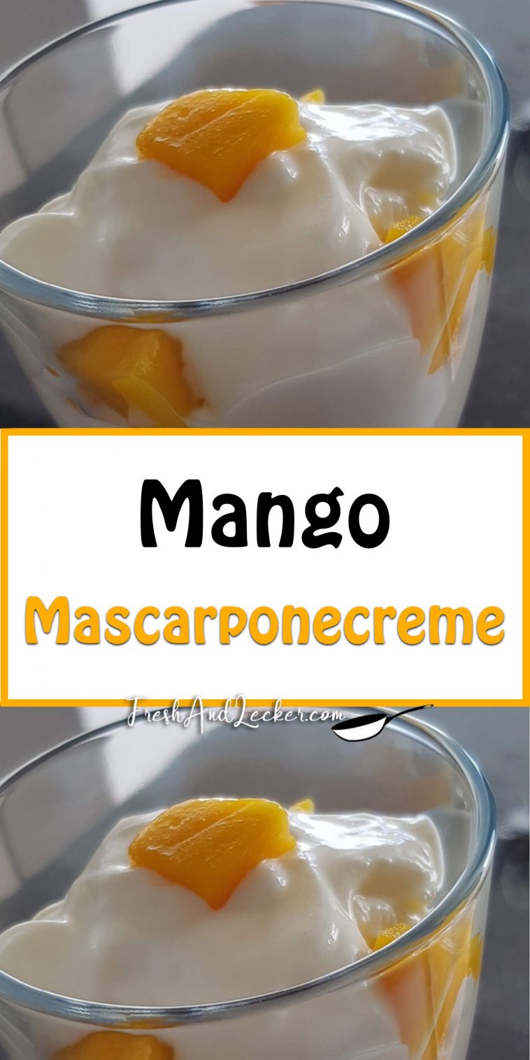 Mango-Mascarponecreme - Fresh Lecker