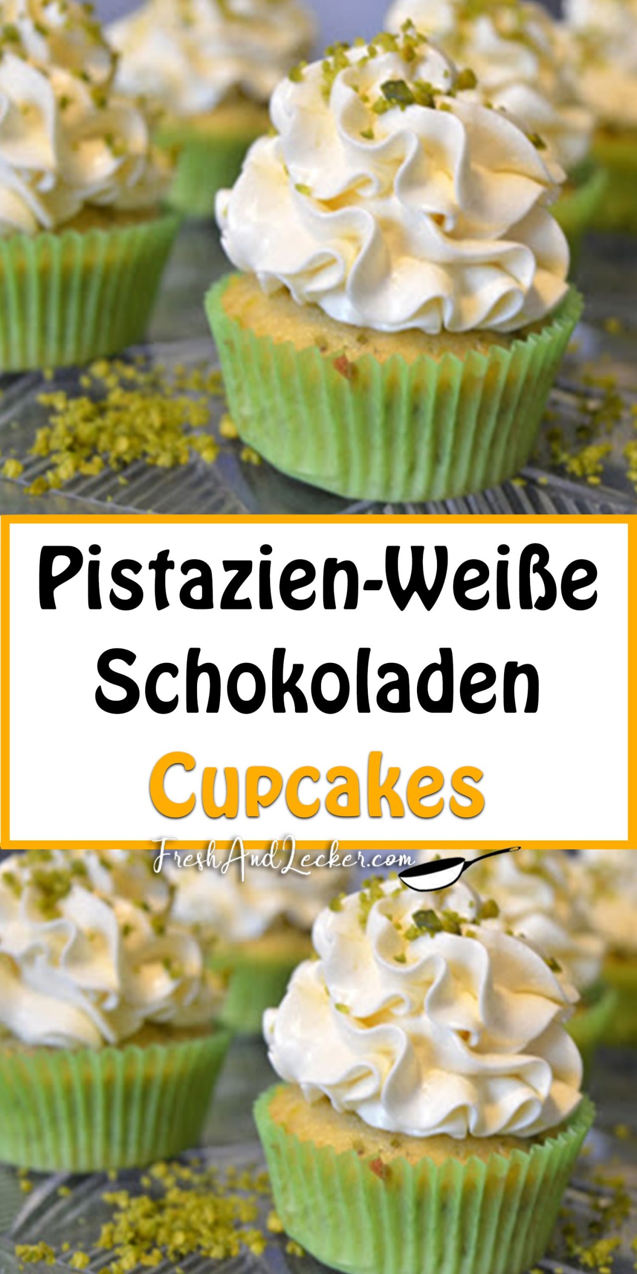 Pistazien-Weiße Schokoladen Cupcakes - Fresh Lecker