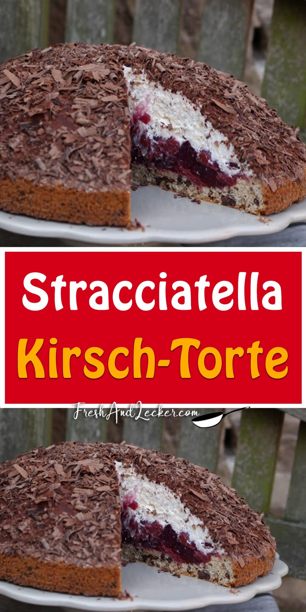 Stracciatella-Kirsch-Torte - Fresh Lecker