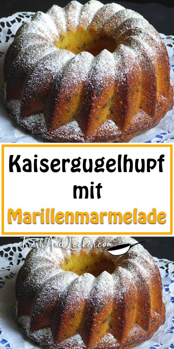 kaisergugelhupf mit marillenmarmelade - Fresh Lecker