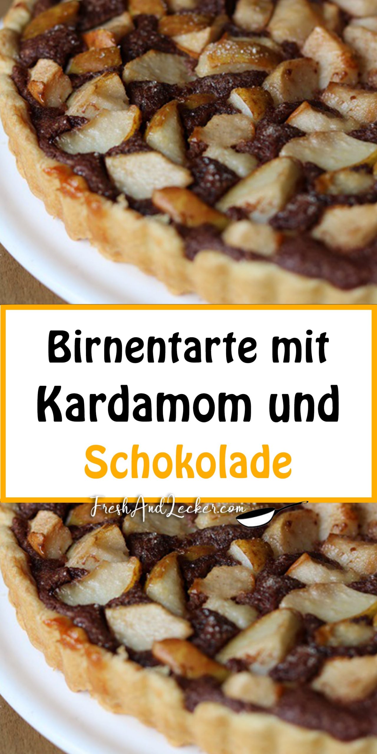 Birnentarte mit Kardamom und Schokolade - Fresh Lecker