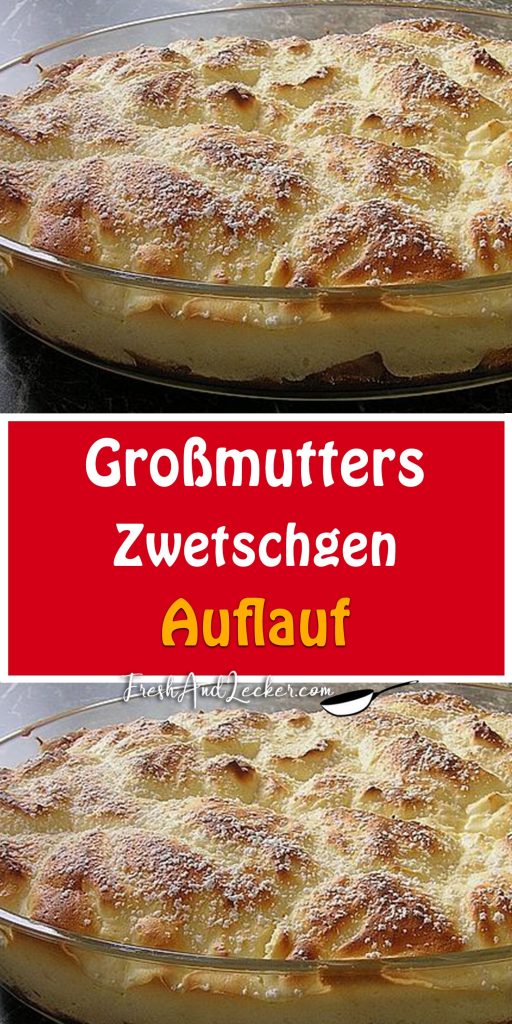 Großmutters Zwetschgen-Auflauf - Fresh Lecker