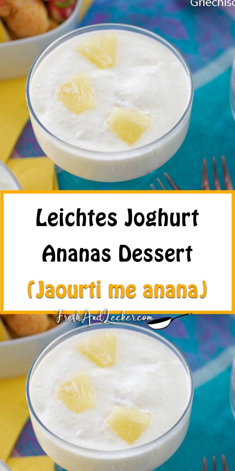 Leichtes Joghurt-Ananas Dessert (Jaourti me anana) - Fresh Lecker