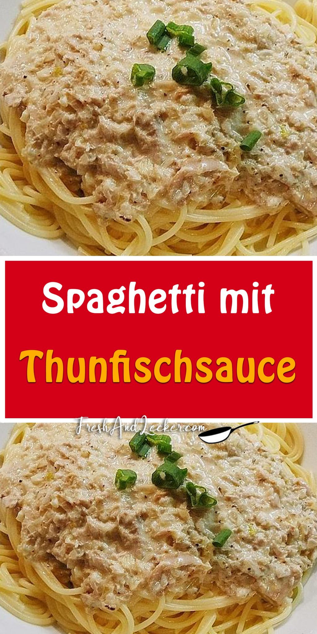 Spaghetti mit Thunfischsauce - Fresh Lecker
