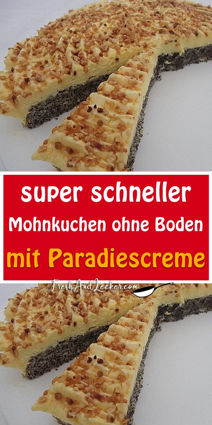 super schneller Mohnkuchen ohne Boden mit Paradiescreme und ...