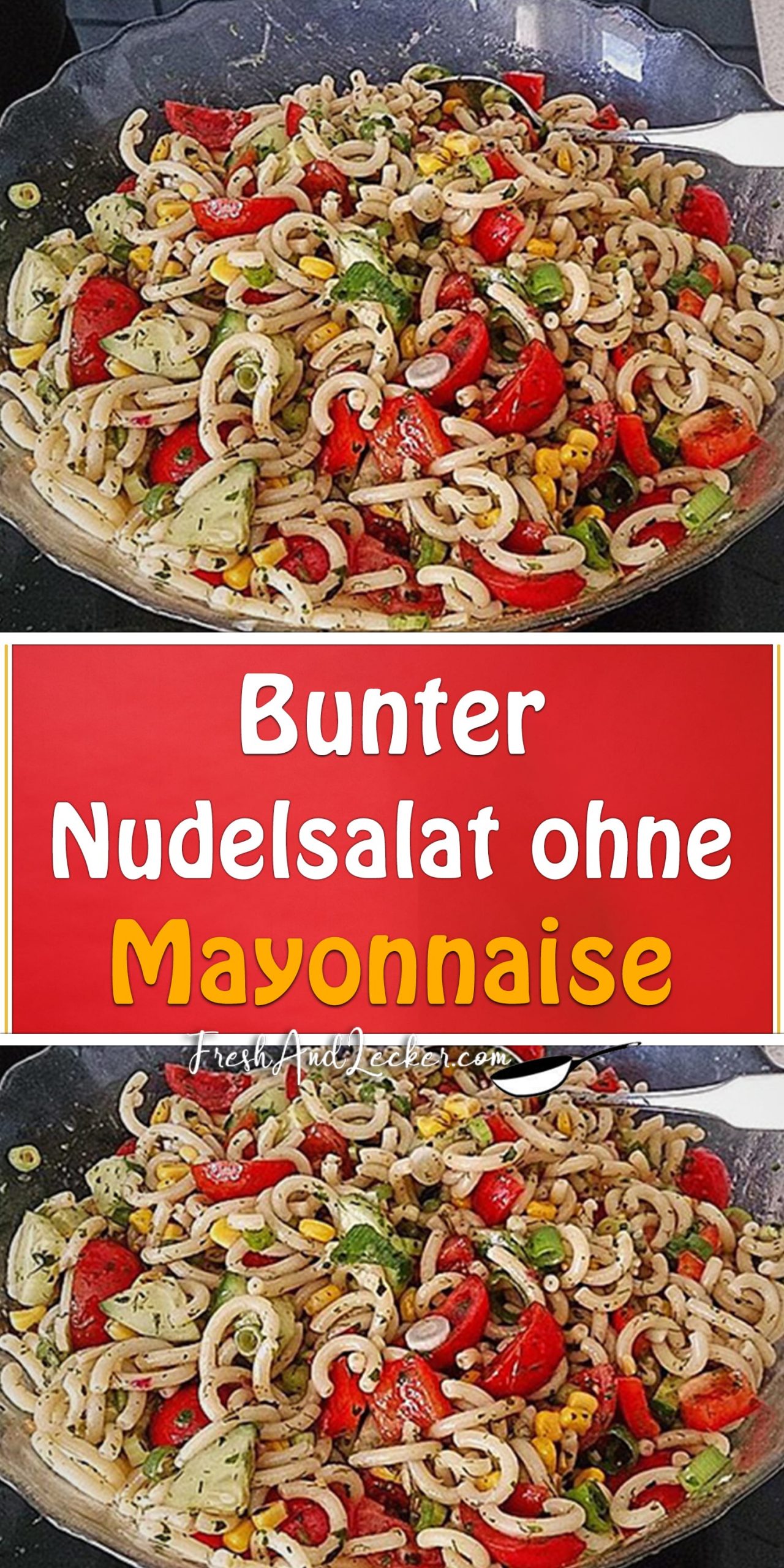 Bunter Nudelsalat ohne Mayonnaise - Fresh Lecker