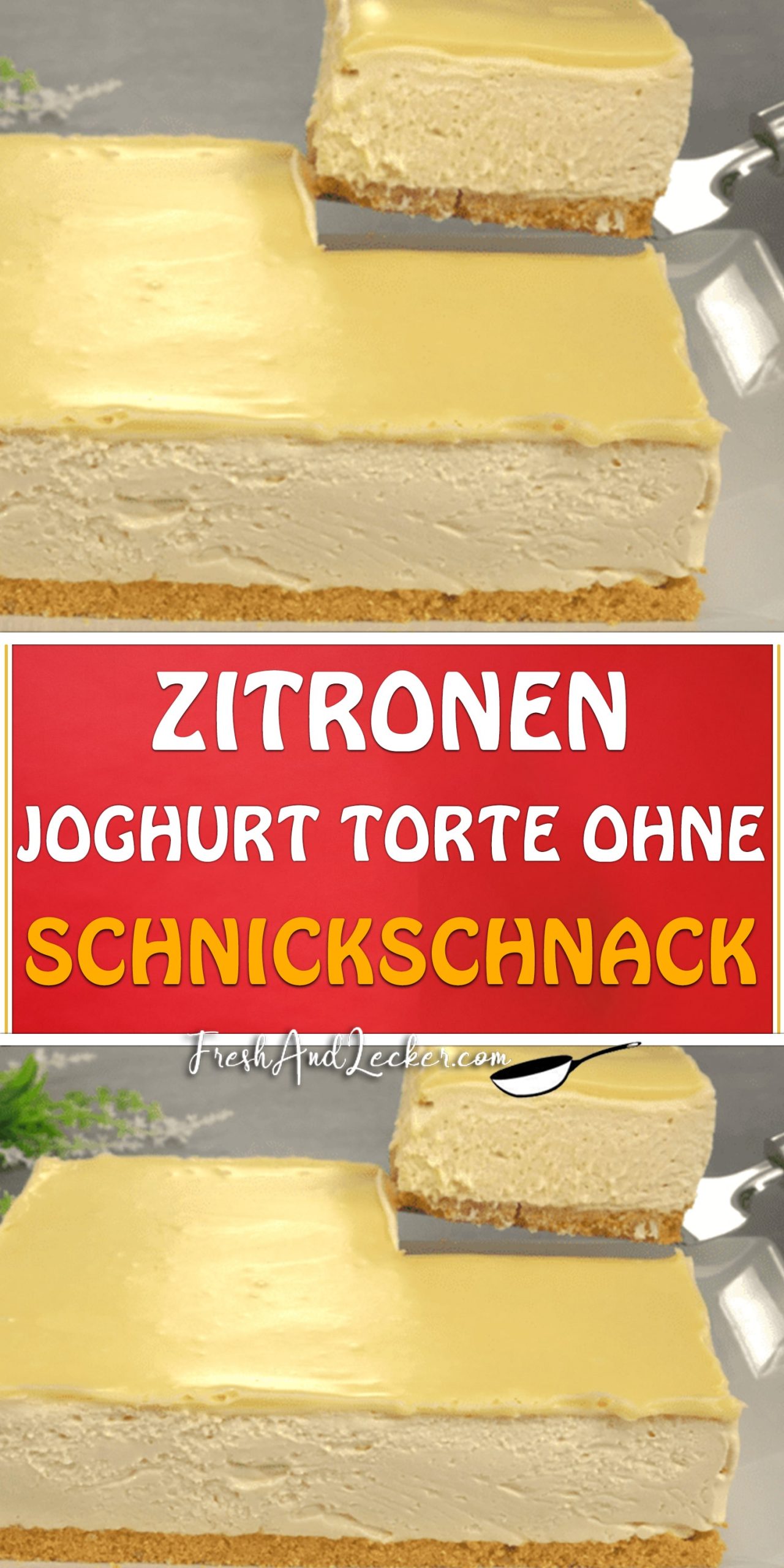ZITRONEN JOGHURT TORTE OHNE SCHNICKSCHNACK ! - Fresh Lecker